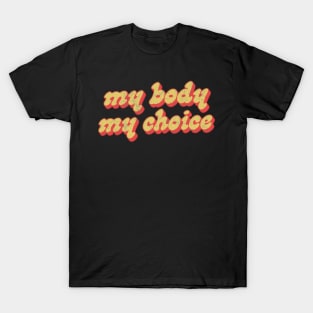 My Body, My Choice /// Feminist Statement Positivity Design T-Shirt